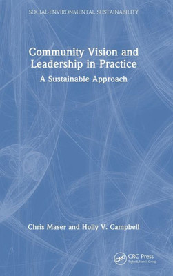 Community Vision And Leadership In Practice (Social Environmental Sustainability)