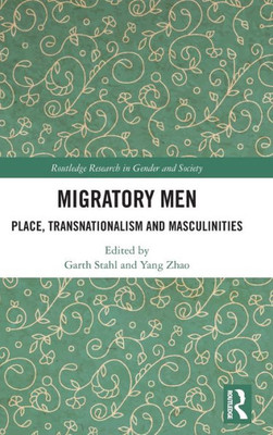 Migratory Men (Routledge Research In Gender And Society)