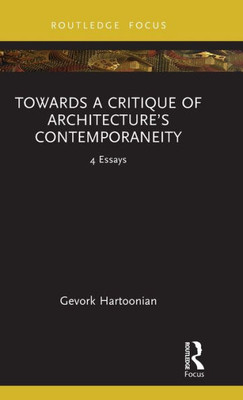 Towards A Critique Of ArchitectureS Contemporaneity