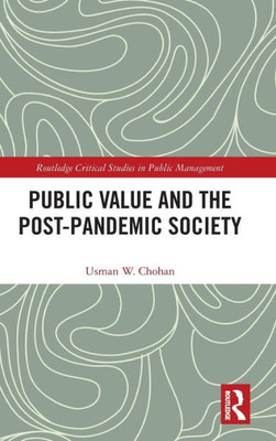 Public Value And The Post-Pandemic Society (Routledge Critical Studies In Public Management)