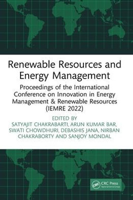 Renewable Resources And Energy Management: Proceedings Of The International Conference On Innovation In Energy Management & Renewable Resources (Iemre 2022)