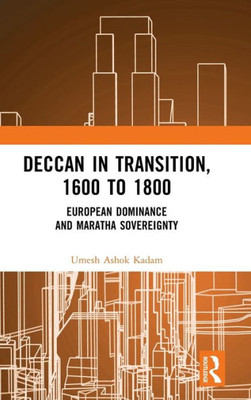 Deccan In Transition, 1600 To 1800