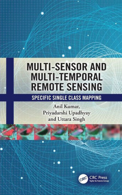 Multi-Sensor And Multi-Temporal Remote Sensing