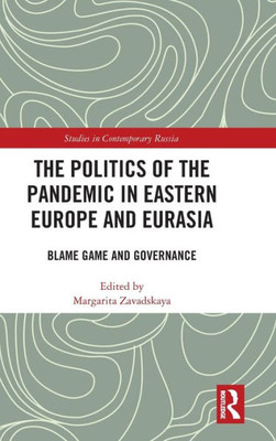 The Politics Of The Pandemic In Eastern Europe And Eurasia