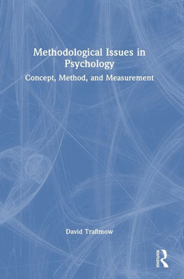 Methodological Issues In Psychology: Concept, Method, And Measurement