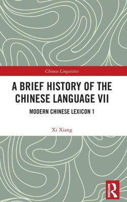 A Brief History Of The Chinese Language Vii (Chinese Linguistics)