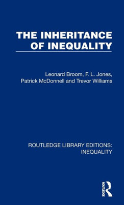 The Inheritance Of Inequality (Routledge Library Editions: Inequality)