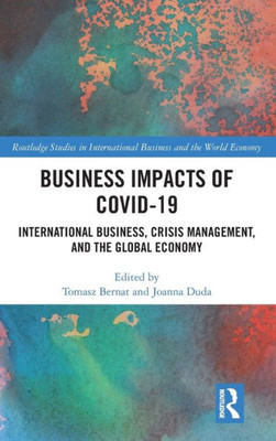 Business Impacts Of Covid-19 (Routledge Studies In International Business And The World Economy)