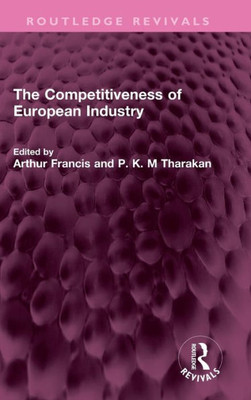 The Competitiveness Of European Industry (Routledge Revivals)