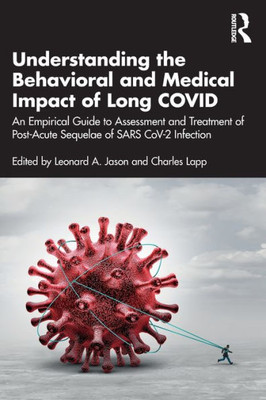 Understanding The Behavioral And Medical Impact Of Long Covid: An Empirical Guide To Assessment And Treatment Of Post-Acute Sequelae Of Sars Cov-2 Infection