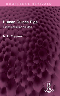 Human Guinea Pigs (Routledge Revivals)