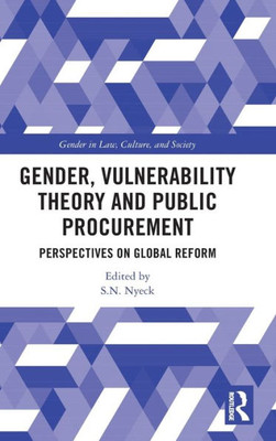 Gender, Vulnerability Theory And Public Procurement (Gender In Law, Culture, And Society)