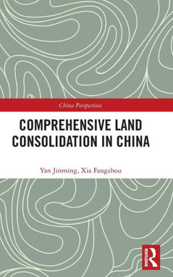 Comprehensive Land Consolidation In China (China Perspectives)