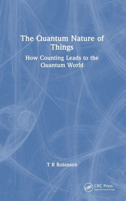 The Quantum Nature Of Things