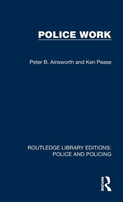 Police Work (Routledge Library Editions: Police And Policing)