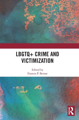 Lbgtq+ Crime And Victimization