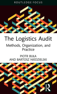 The Logistics Audit (Routledge Focus On Business And Management)