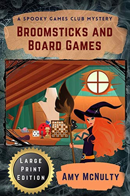 Broomsticks and Board Games: Large Print Edition (A Spooky Games Club Mystery Large Print Editions)