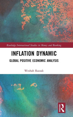 Inflation Dynamic (Routledge International Studies In Money And Banking)