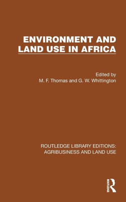 Environment And Land Use In Africa (Routledge Library Editions: Agribusiness And Land Use)