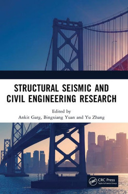 Structural Seismic And Civil Engineering Research: Proceedings Of The 4Th International Conference On Structural Seismic And Civil Engineering ... 2022), Qingdao, China, 21-23 October 2022