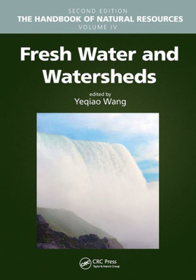 Fresh Water And Watersheds (The Handbook Of Natural Resources, Second Edition)