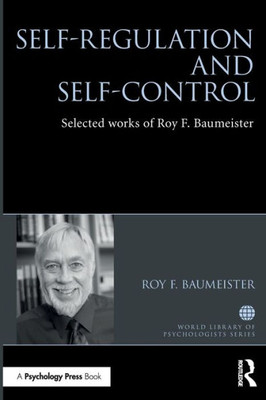 Self-Regulation And Self-Control (World Library Of Psychologists)