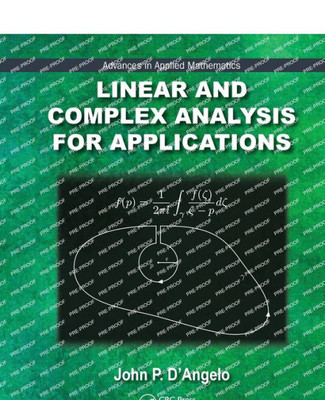 Linear And Complex Analysis For Applications (Advances In Applied Mathematics)