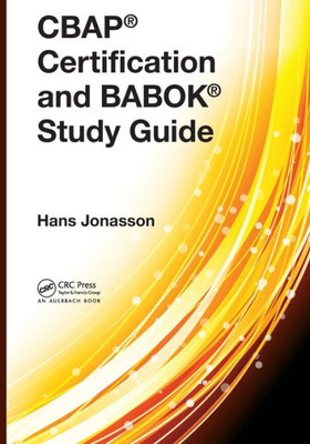 Cbap® Certification And Babok® Study Guide