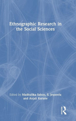 Ethnographic Research In The Social Sciences