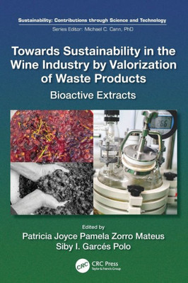 Towards Sustainability In The Wine Industry By Valorization Of Waste Products (Sustainability: Contributions Through Science And Technology)