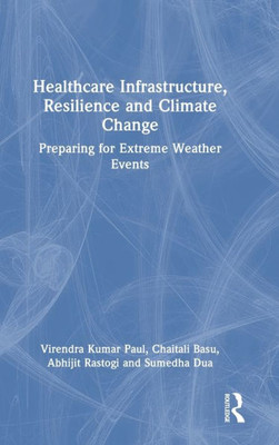 Healthcare Infrastructure, Resilience And Climate Change