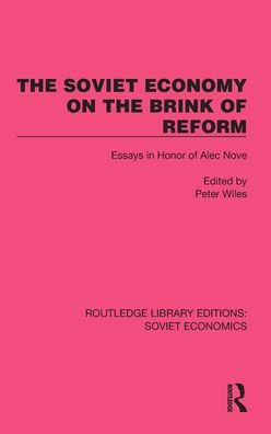The Soviet Economy On The Brink Of Reform (Routledge Library Editions: Soviet Economics)