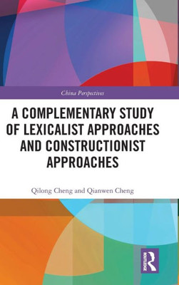 A Complementary Study Of Lexicalist Approaches And Constructionist Approaches (China Perspectives)