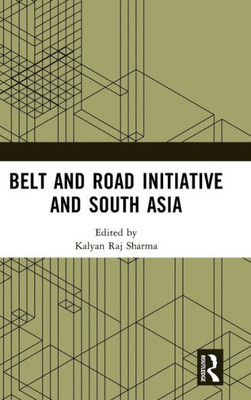 Belt And Road Initiative And South Asia