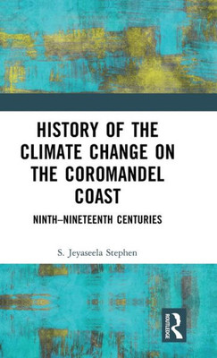 History Of The Climate Change On The Coromandel Coast