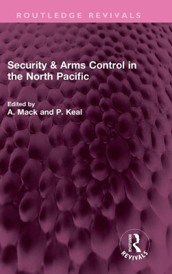 Security & Arms Control In The North Pacific (Routledge Revivals)