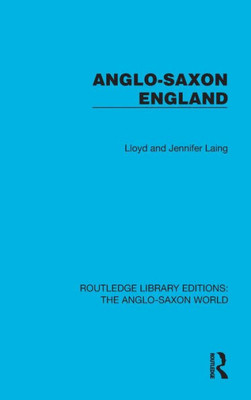 Anglo-Saxon England (Routledge Library Editions: The Anglo-Saxon World)