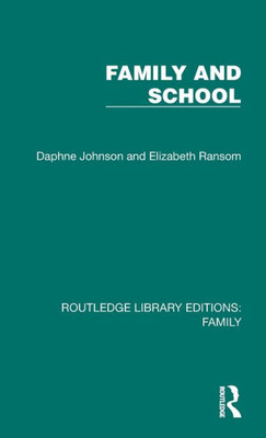 Family And School (Routledge Library Editions: Family)