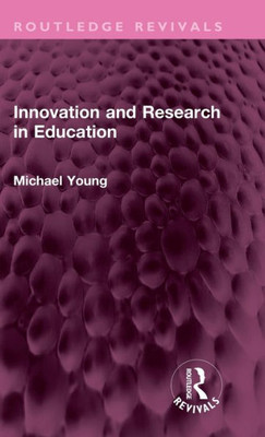 Innovation And Research In Education (Routledge Revivals)