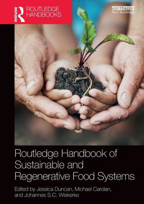 Routledge Handbook Of Sustainable And Regenerative Food Systems (Routledge Environment And Sustainability Handbooks)