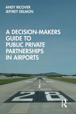 A Decision-Makers Guide To Public Private Partnerships In Airports