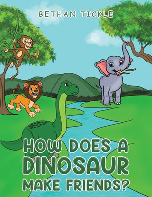 How Does A Dinosaur Make Friends?
