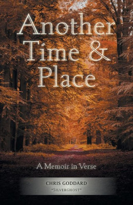 Another Time & Place: A Memoir In Verse