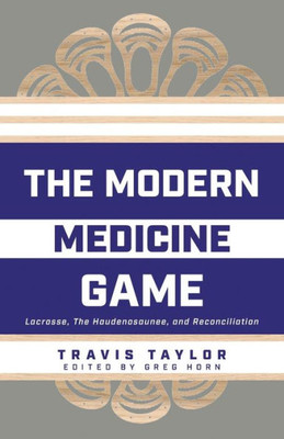 The Modern Medicine Game: Lacrosse, The Haudenosaunee, And Reconciliation