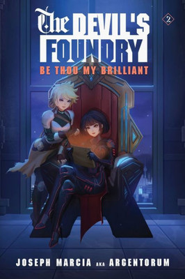 Be Thou My Brilliant: An Isekai Litrpg (The Devil'S Foundry)