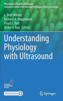 Understanding Physiology With Ultrasound (Physiology In Health And Disease)