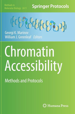 Chromatin Accessibility: Methods And Protocols (Methods In Molecular Biology, 2611)