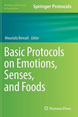 Basic Protocols On Emotions, Senses, And Foods (Methods And Protocols In Food Science)