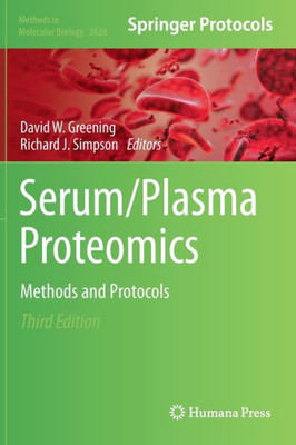 Serum/Plasma Proteomics: Methods And Protocols (Methods In Molecular Biology, 2628)